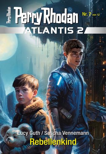 Atlantis 2 / 7: Rebellenkind